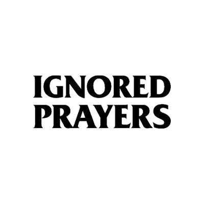 Ignored Prayers